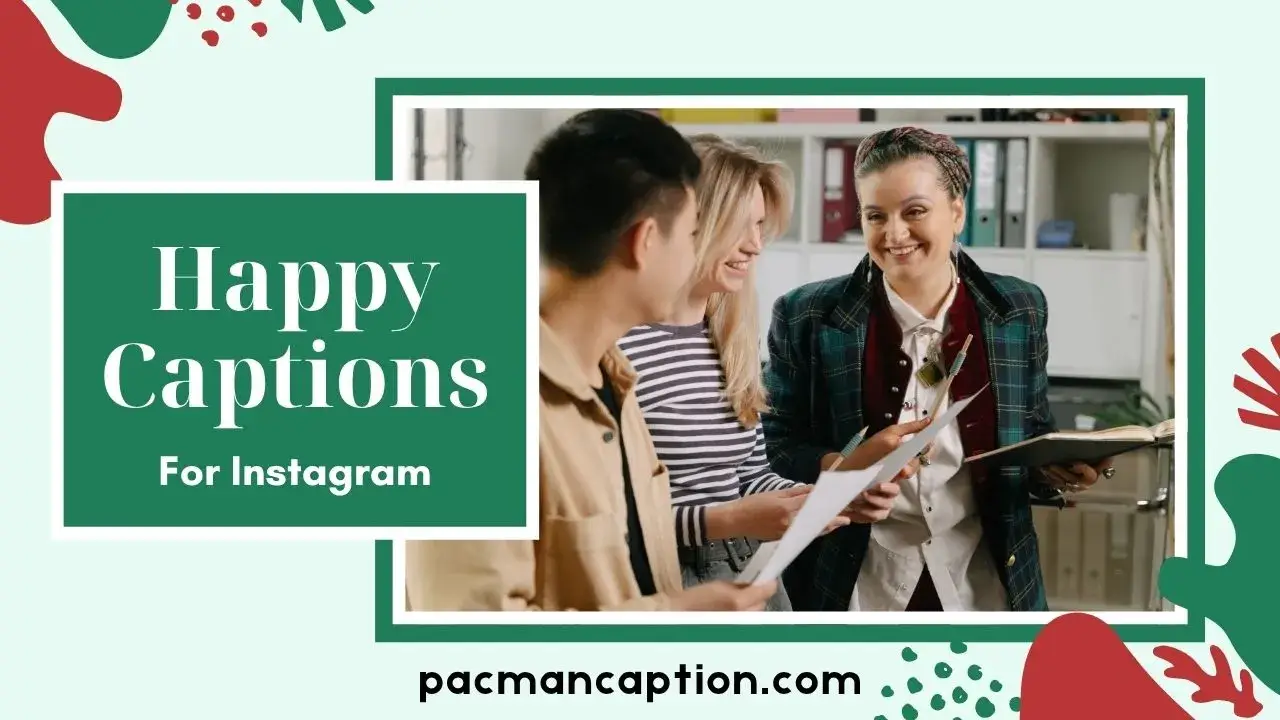 Best Happy Captions for Instagram 2025 Cute, Short & Positive Vibes PacManCaption