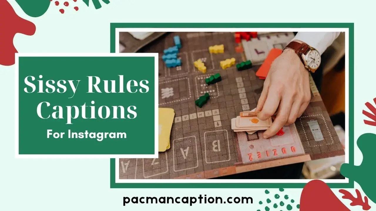 Sissy Rules Captions Ultimate List of Playful & Stylish One Liners PacManCaption