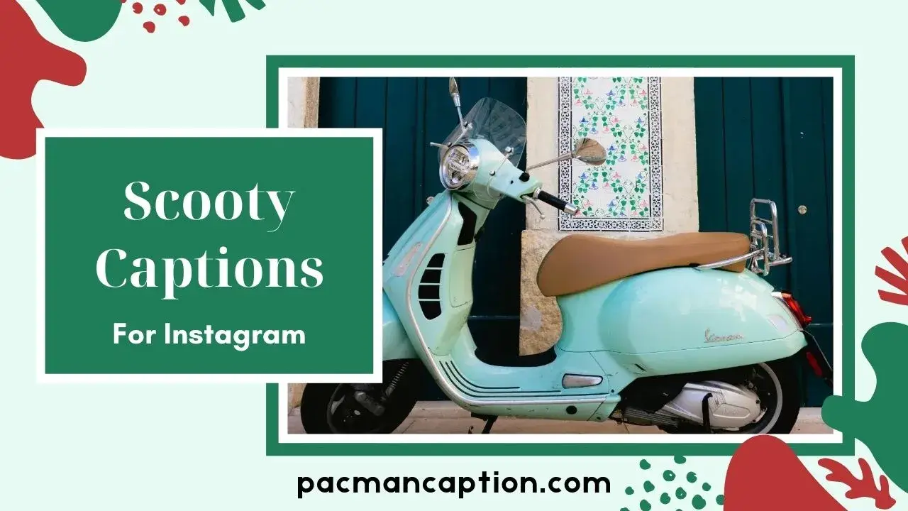 100+ Best Scooty Captions for Girl Instagram Posts PacManCaption