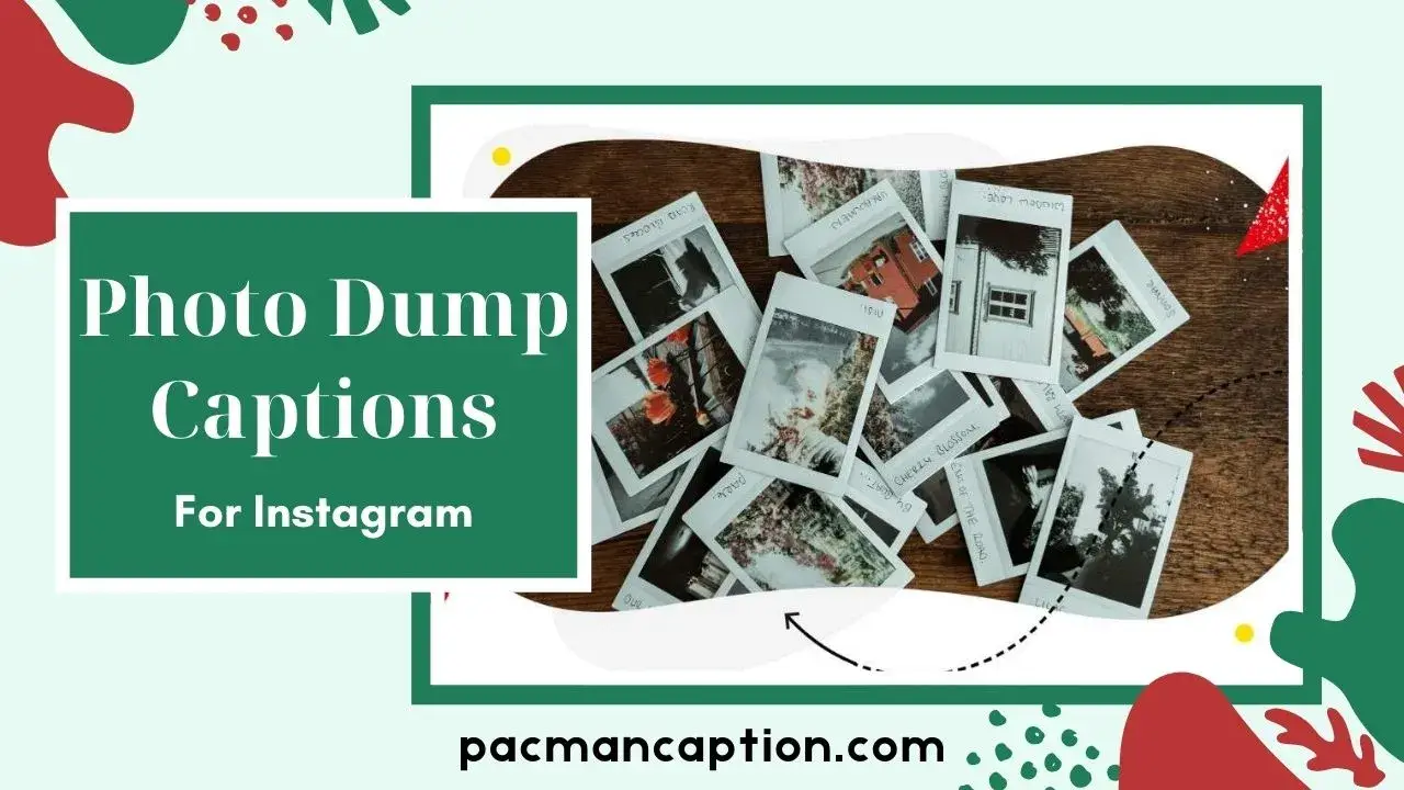 100+ Funny Cute & Trendy Photo Dump Captions You’ll Love PacManCaption