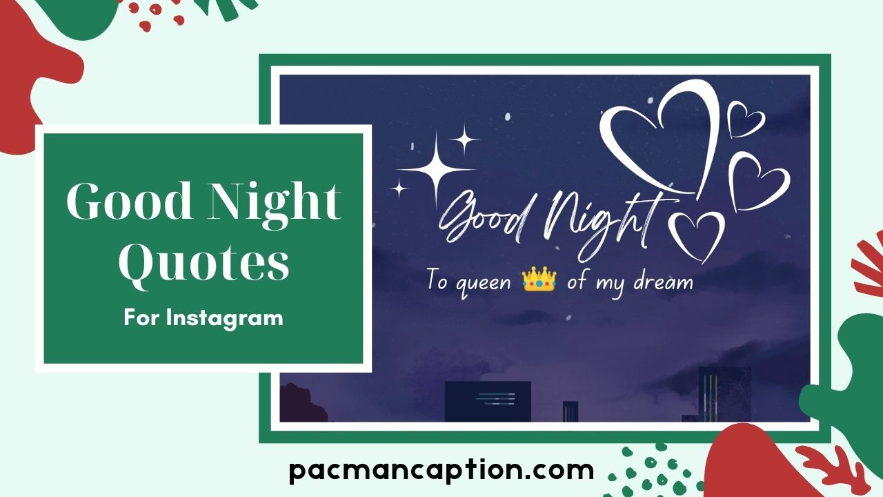 100+ Good Night Quotes to End Your Day with Love, Peace & Positivity PacManCaption