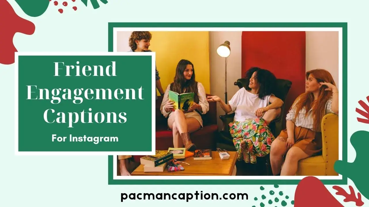 150+ Friend Engagement Captions to Celebrate Your Bestie’s Big Moment PacManCaption