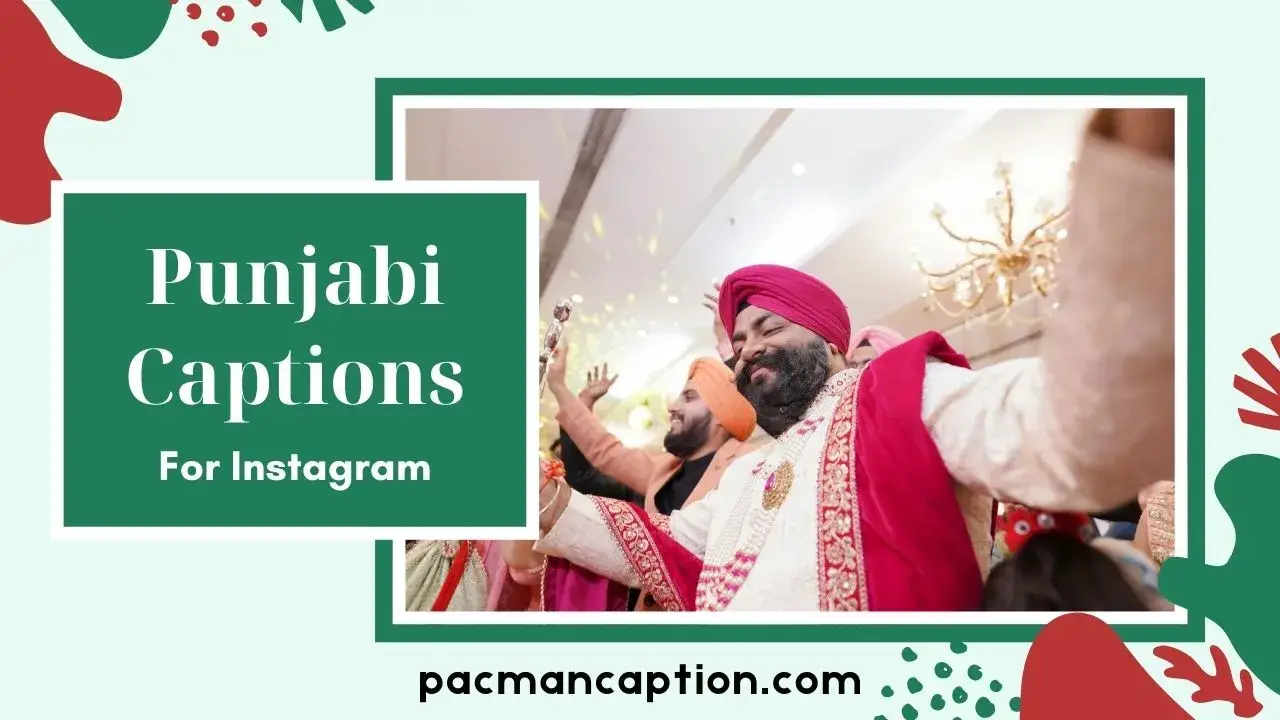 300+ Punjabi Captions for Instagram Love, Swag & Attitude PacManCaption