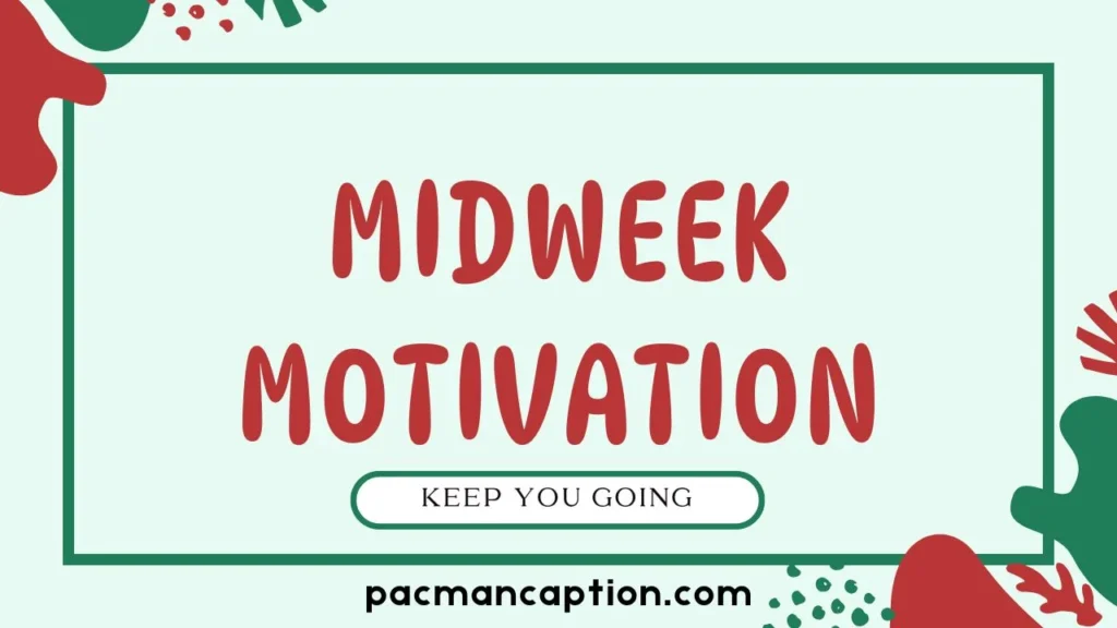 Midweek Motivation to Keep You Going