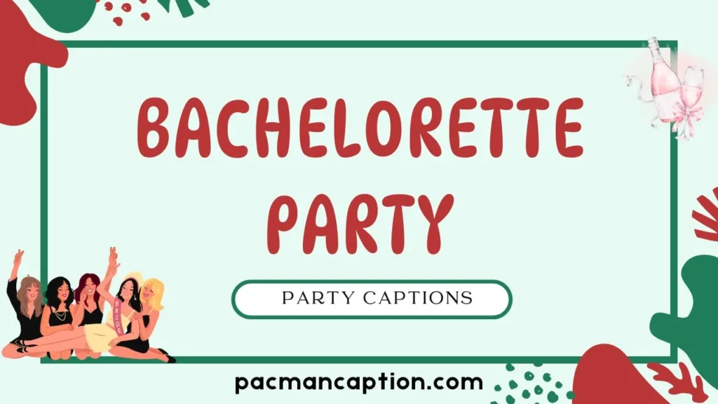 bachelorette party captions