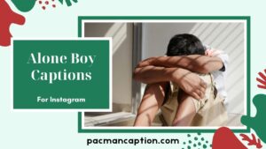 Alone Boy Captions PacManCaption