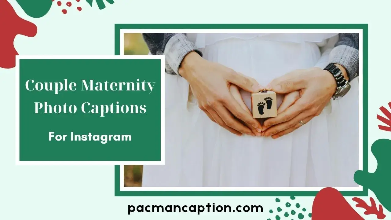 Best Couple Maternity Photo Captions Romantic, Funny & Cute Ideas PacManCaption