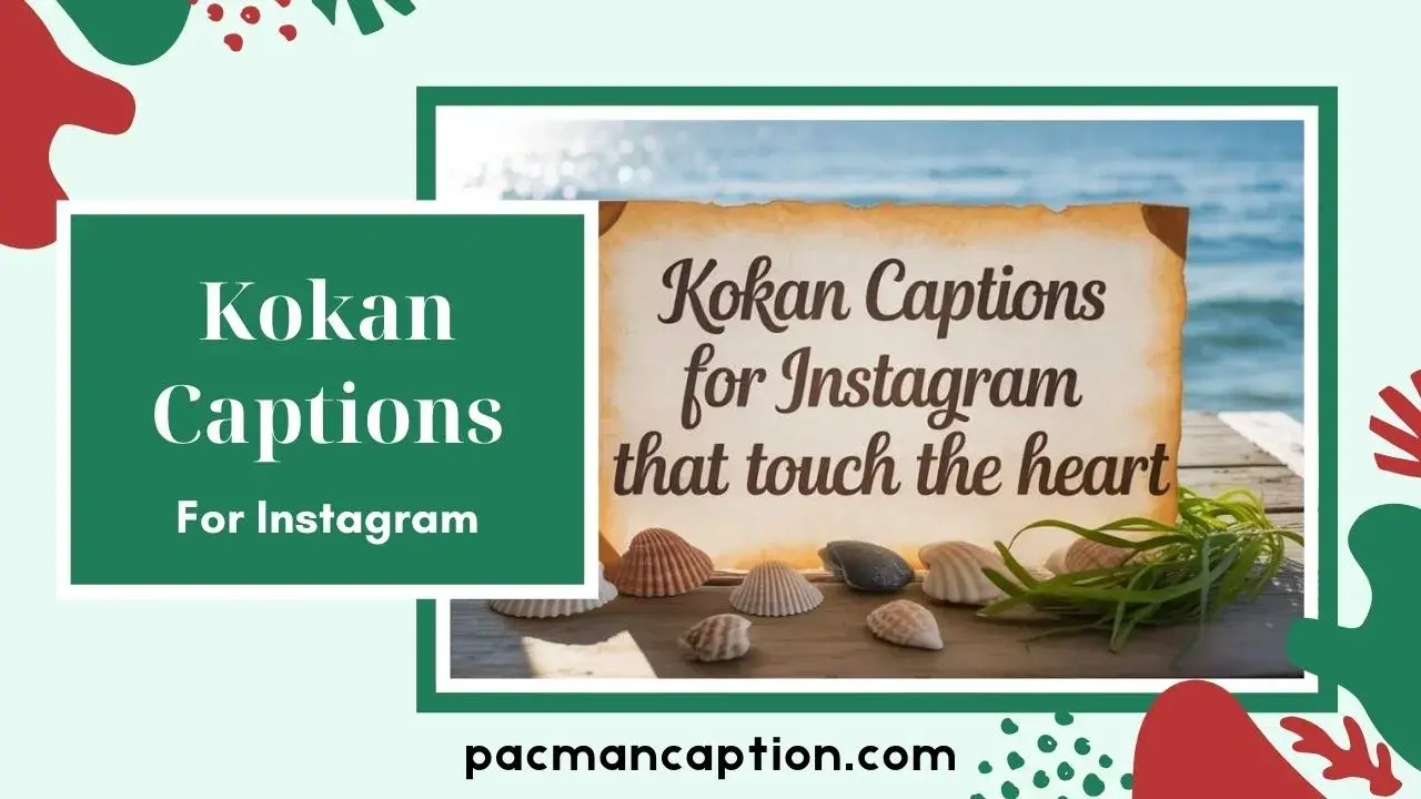 Best Kokan Captions for Instagram Short Funny & Romantic Idea PacManCaption