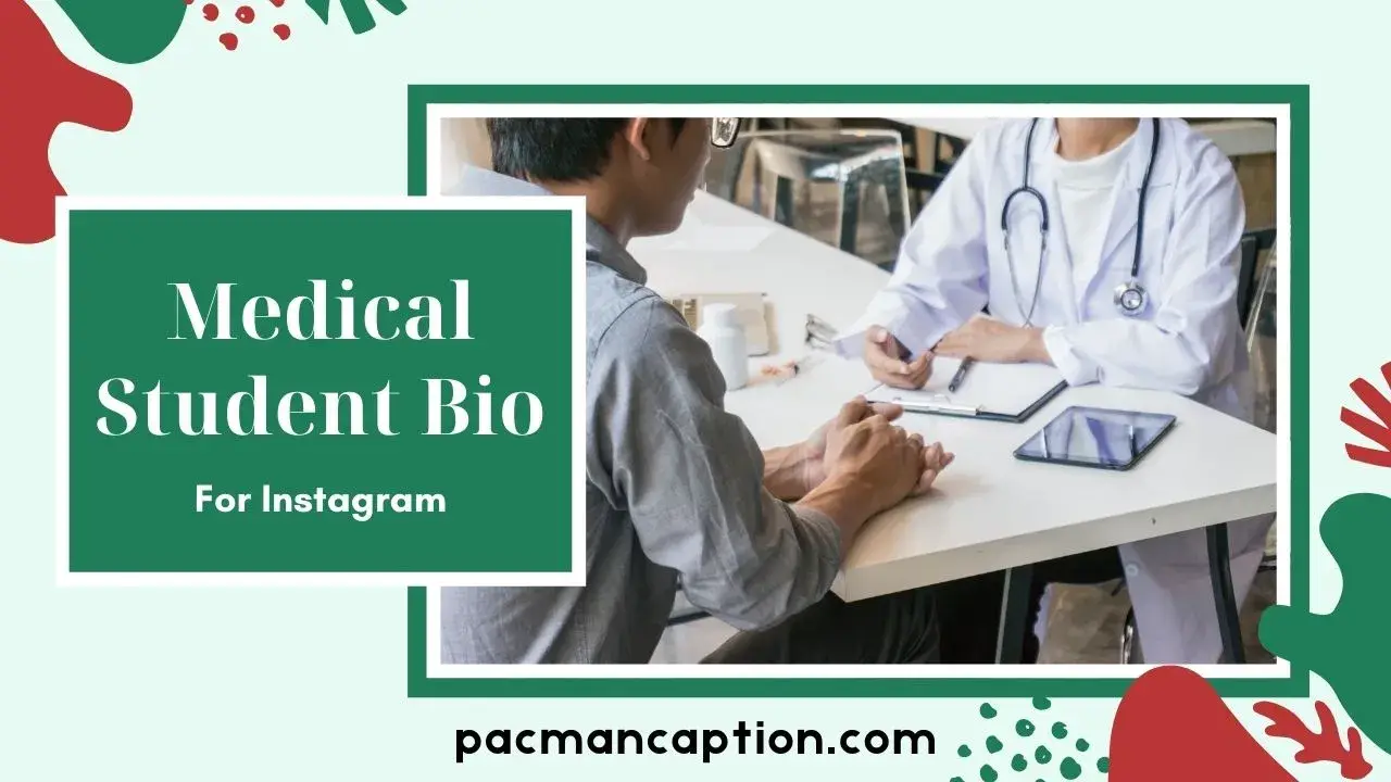 Best Medical Student Bio Ideas for Instagram, LinkedIn & More PacManCaption