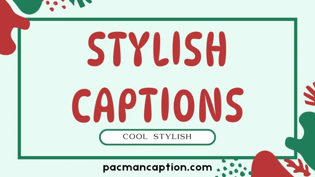 cool and stylish captions