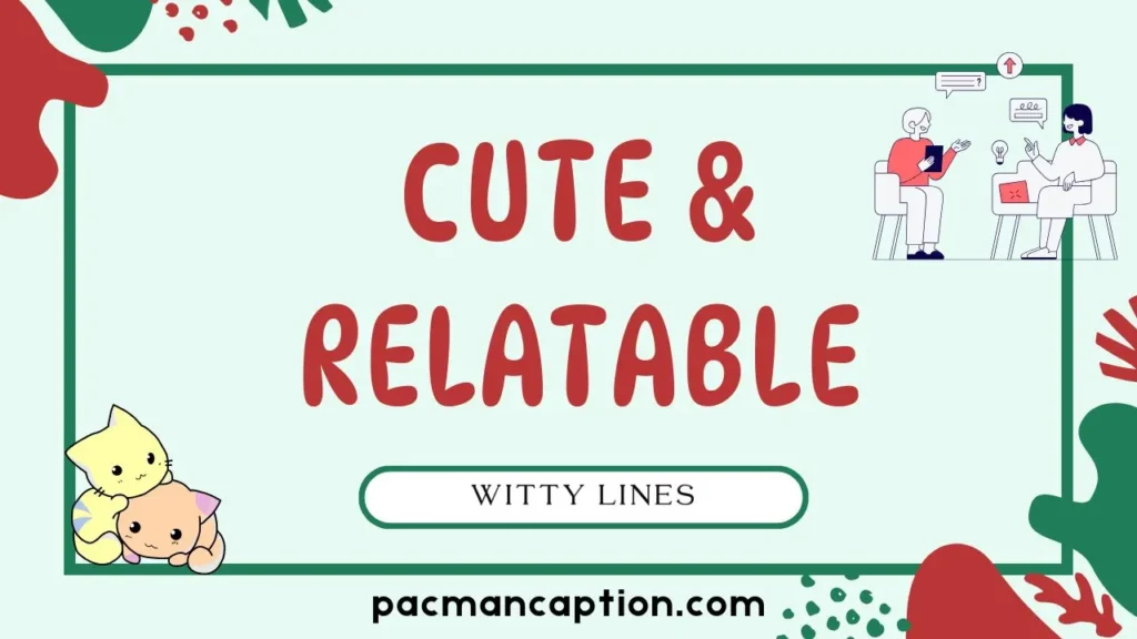 cute and relatable