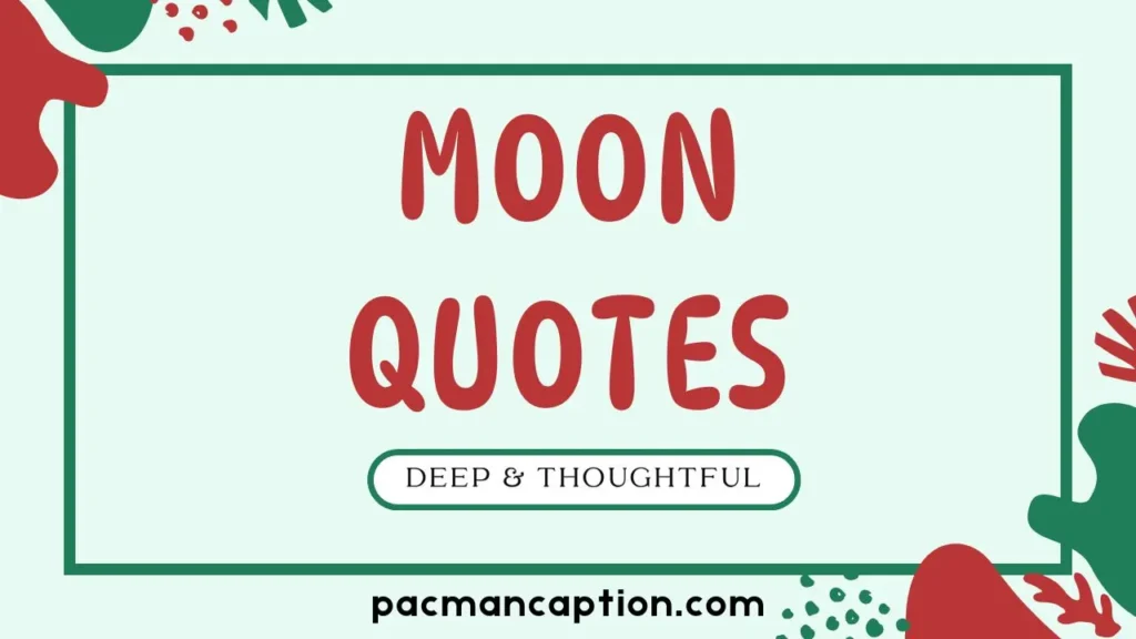 deep and thoughtful moon quotes