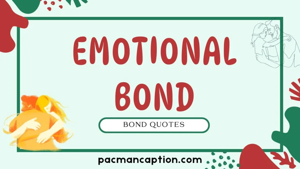 emotional bond quotes 1