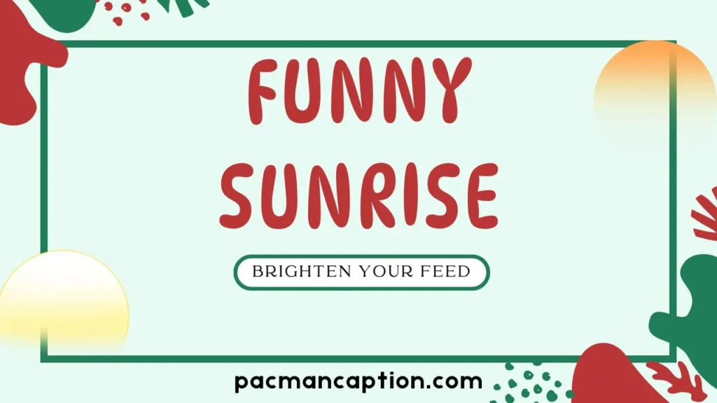 funny sunrise quotes to brighten your feed