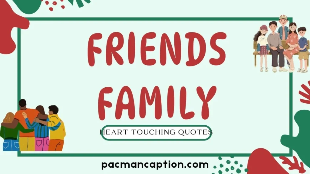 heart touching quotes for friends and family