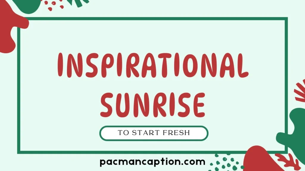 inspirational sunrise quotes to start fresh