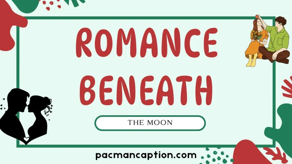 love and romance beneath the moon