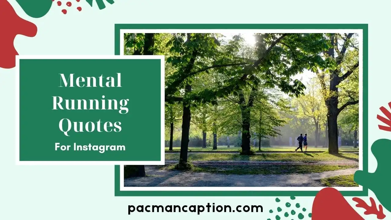 Mental Running Quotes For Instagram 2026 | PacManCaption