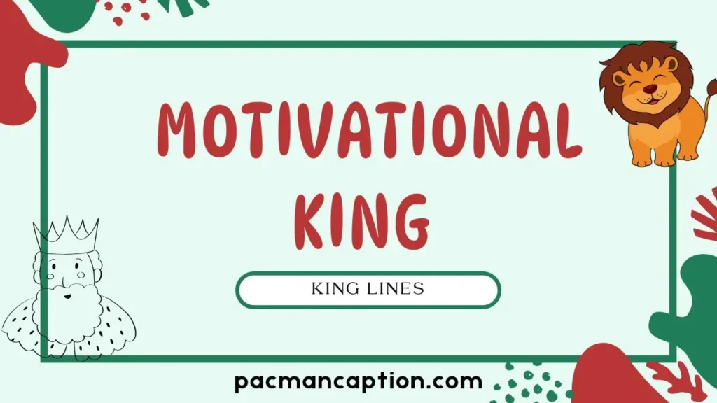 motivational king lines 1