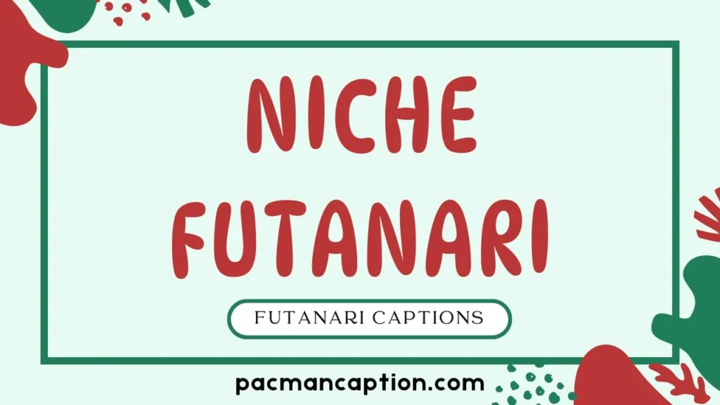 niche futanari captions