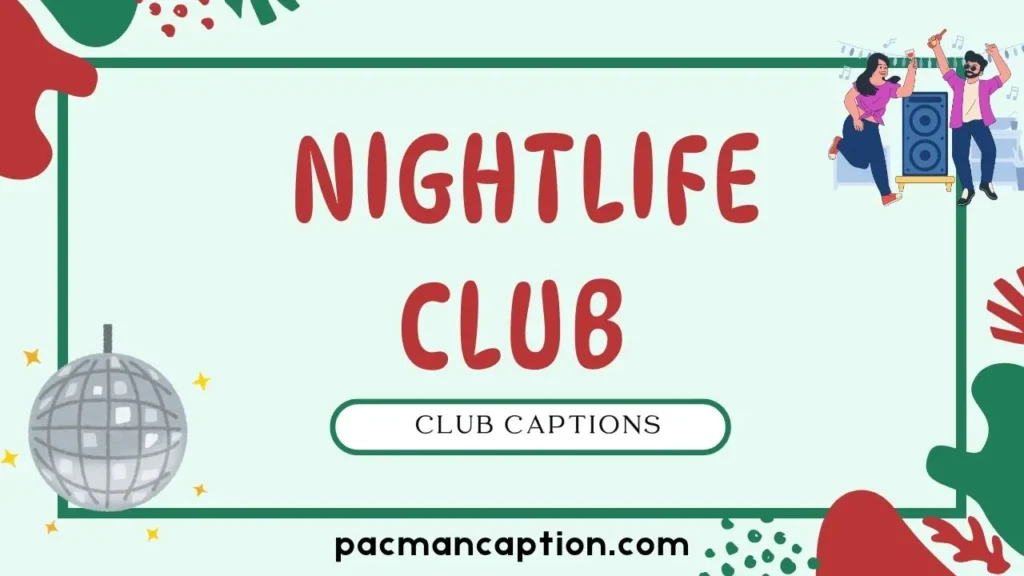nightlife and club captions