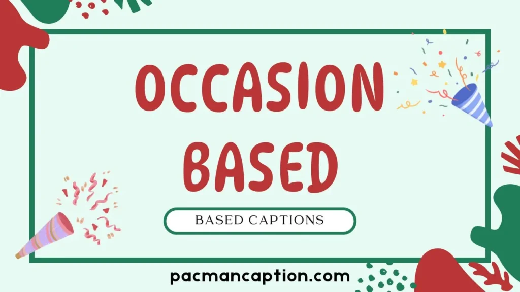 occasion based captions