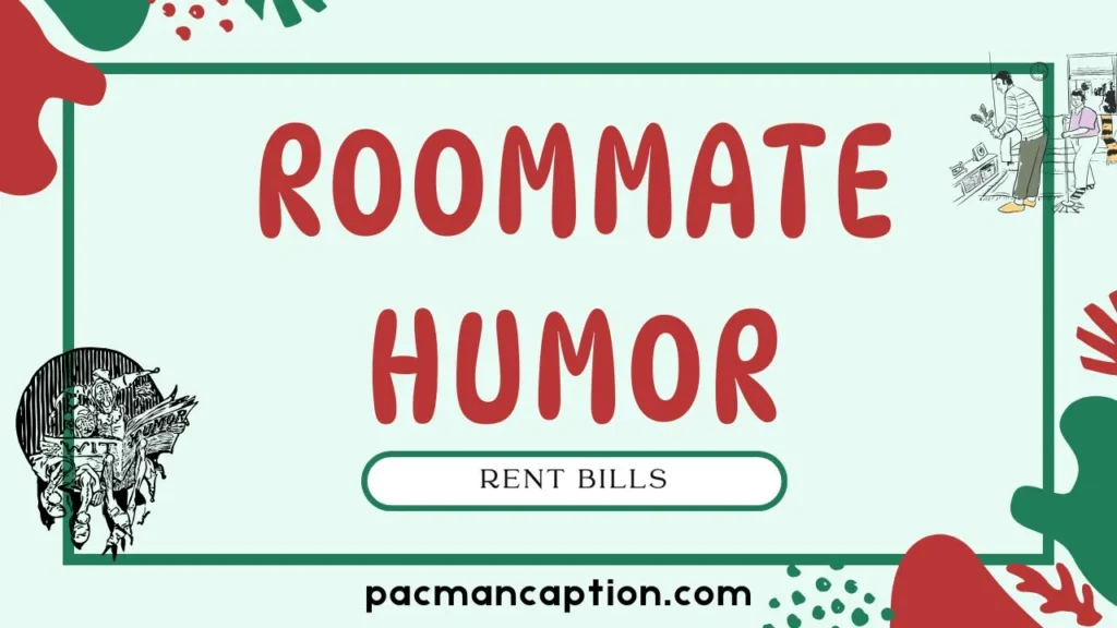 rent bills and roommate humor