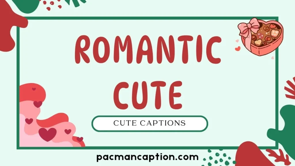 romantic and cute captions