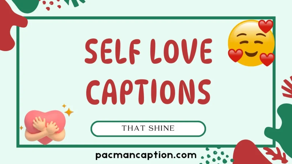 self love captions that shine