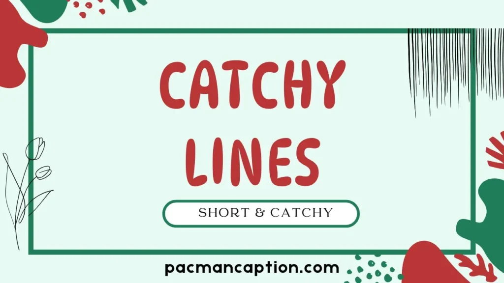 short and catchy lines