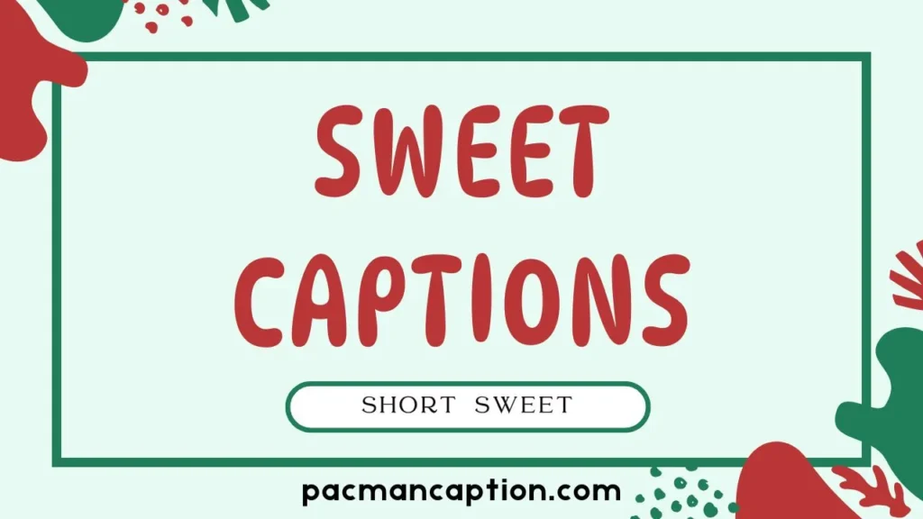 short and sweet captions