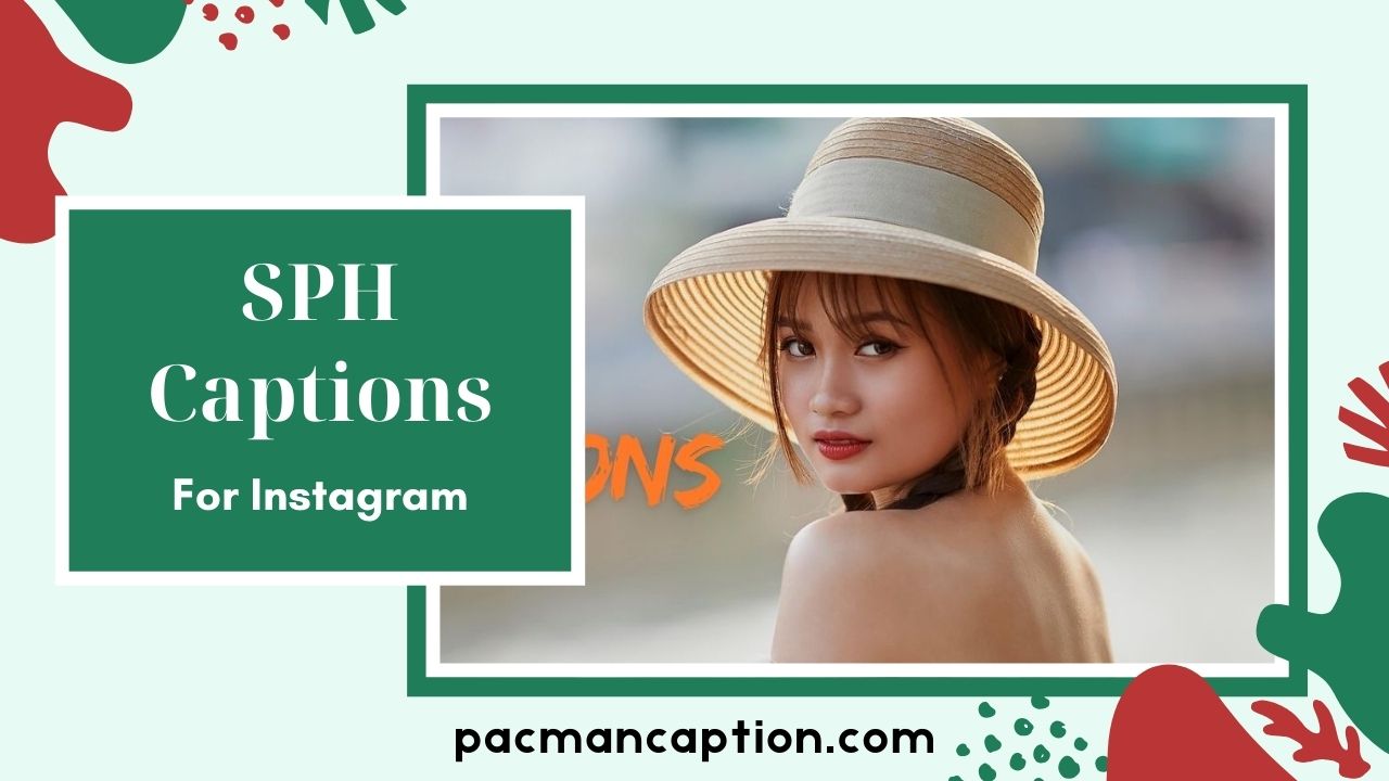 SPH Captions That Grab Attention Funny, Romantic & Stylish Lines PacManCaption