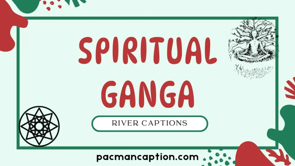 spiritual ganga river captions