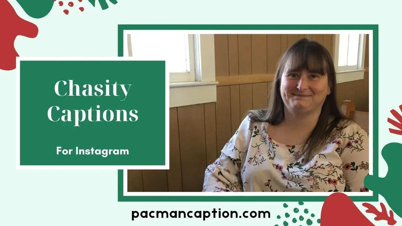 Top Chasity Captions Classy, Cute & Confident Lines for Every Mood PacManCaption