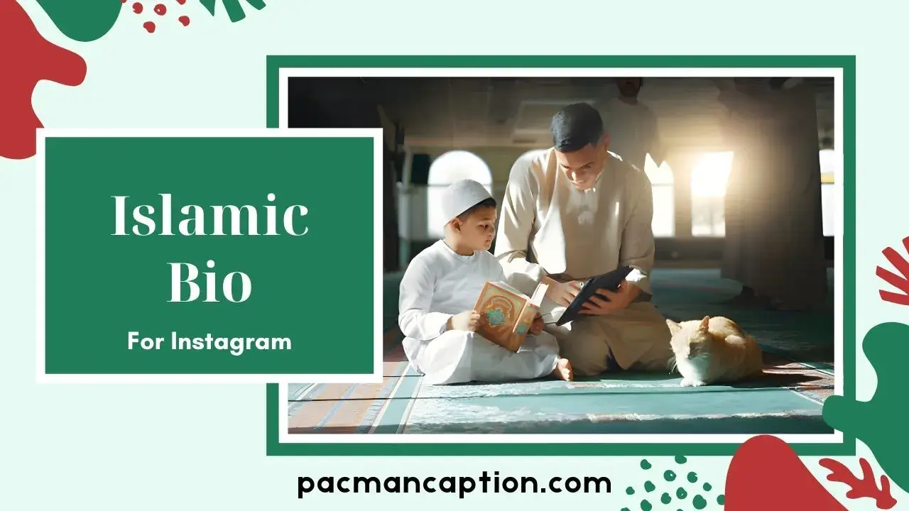 Top Islamic Bio for Instagram Unique, Modest & Heart Touching Lines PacManCaption