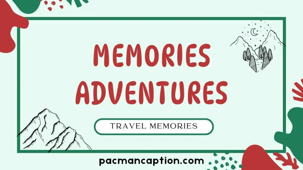 travel memories and adventures