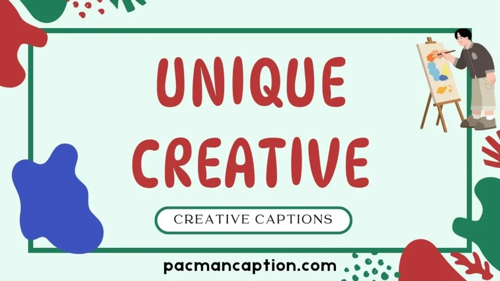 unique and creative captions