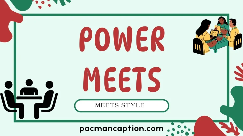 Power Meets Style