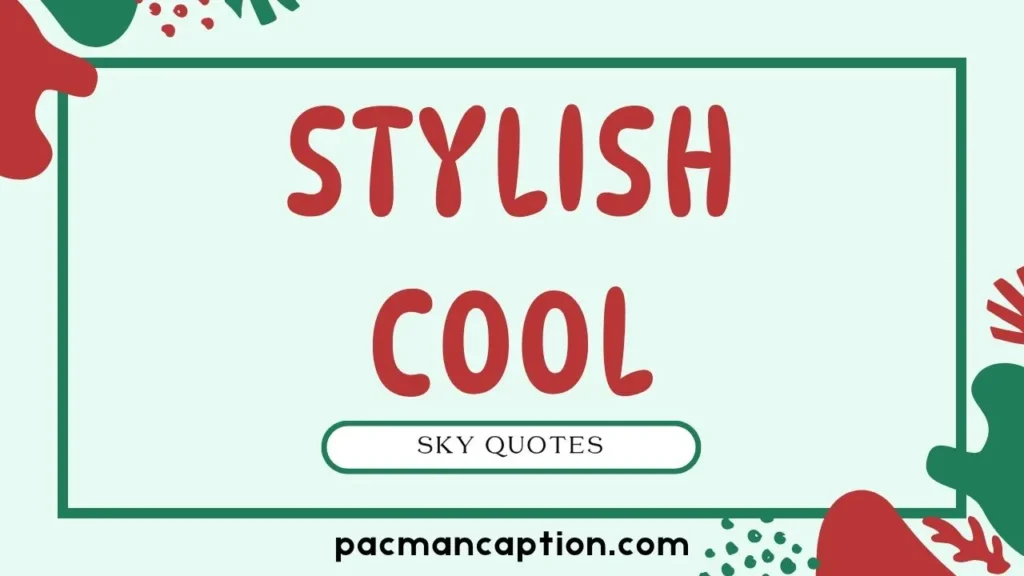 Stylish Cool Sky Quotes