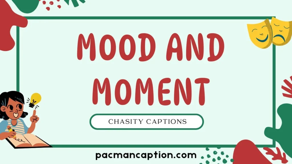 chasity captions for every mood and moment