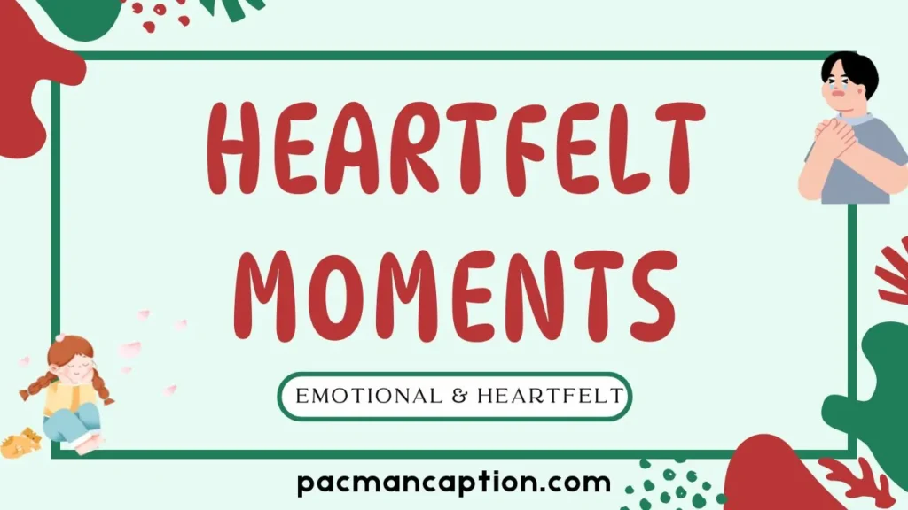 emotional and heartfelt moments