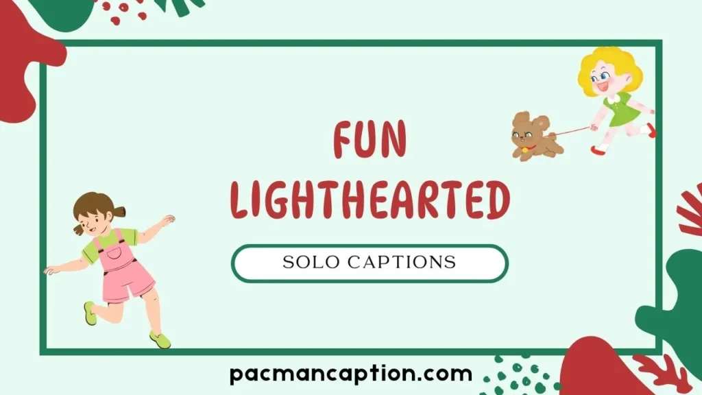 fun lighthearted solo captions