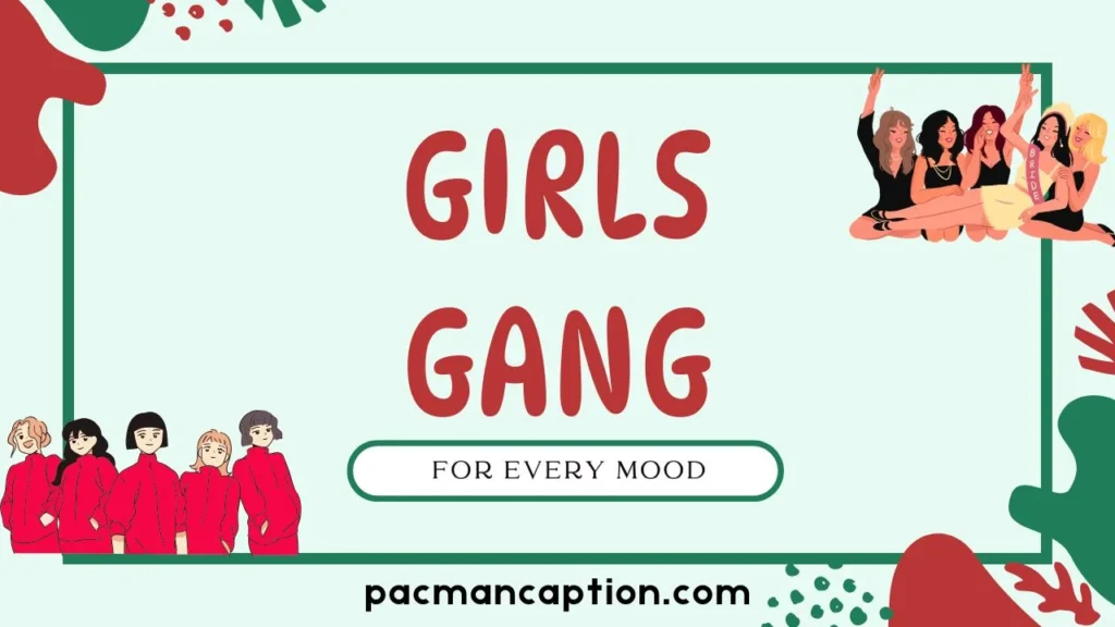 girls gang caption collection for every mood