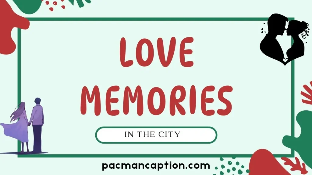 love and memories in the city