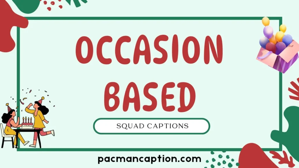 occasion based squad captions