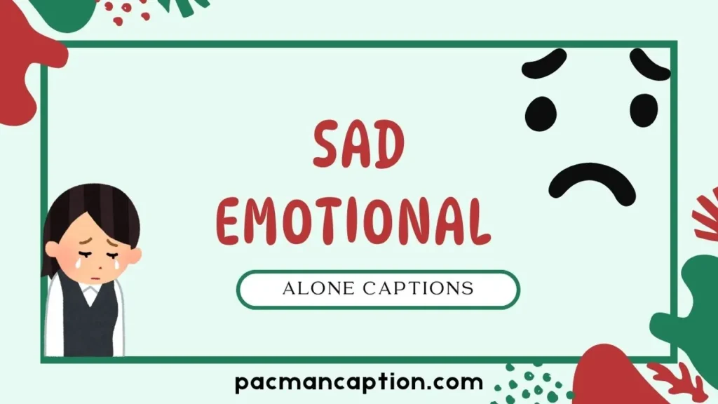 sad emotional alone captions