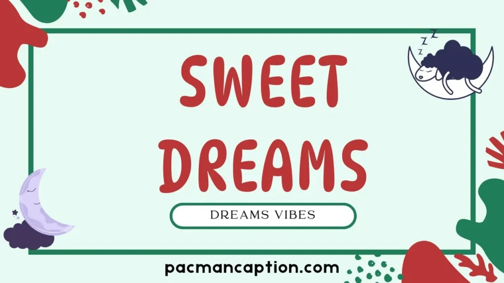 sweet dreams vibes