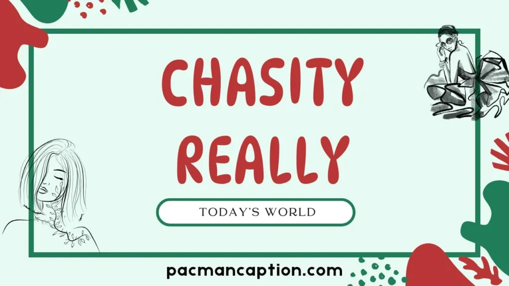what chasity really means in todays world