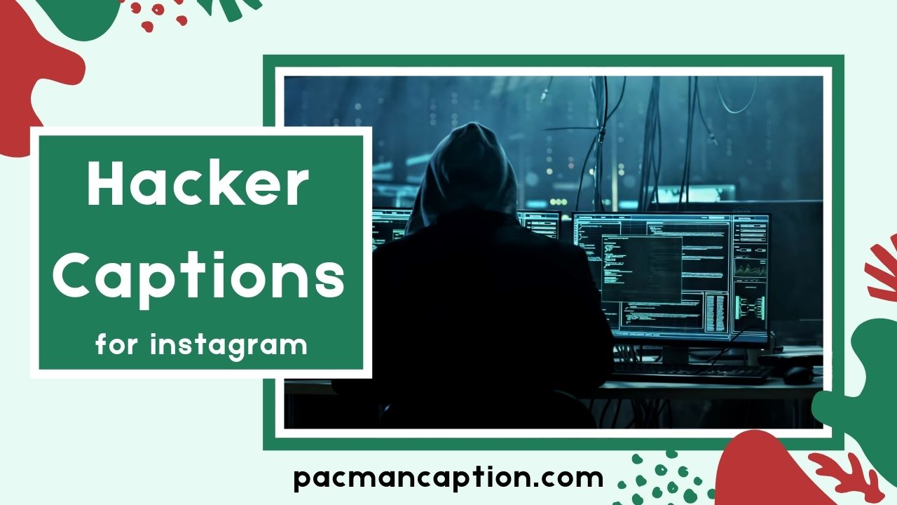 100+ Hacker Captions for Instagram & WhatsApp Bold Cool & Tech Savvy Vibes