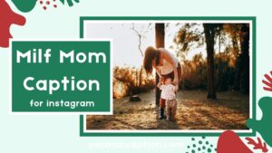 150+ Milf Mom Caption Ideas for Instagram That Turn Heads